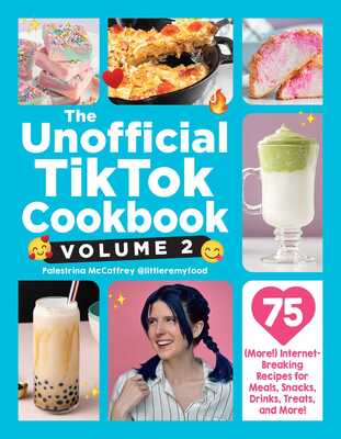 The Unofficial Tiktok Cookbook, Volume 2