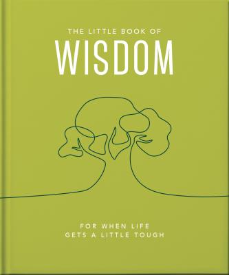 The Little Book Of Wisdom: For When Life Gets A Little Tough